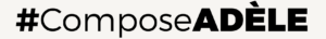 #ComposeADÈLE